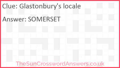 Glastonbury's locale Answer