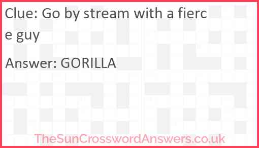 Go by stream with a fierce guy Answer