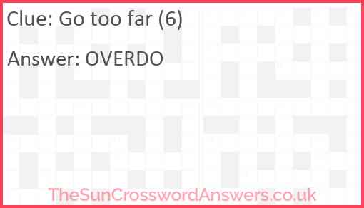 Go too far (6) Answer