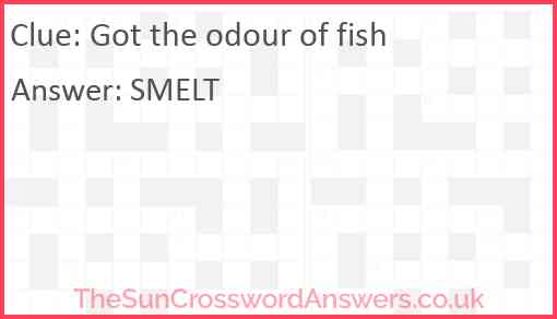 Got the odour of fish Answer