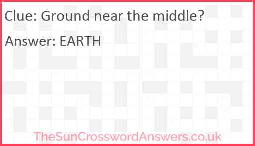 Ground near the middle? Answer