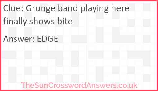 Grunge band playing here finally shows bite Answer