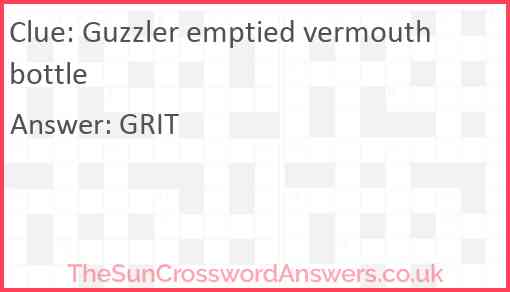 Guzzler emptied vermouth bottle Answer