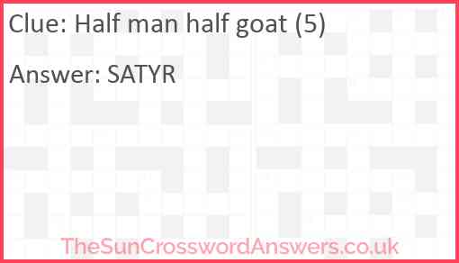 Half man half goat (5) Answer
