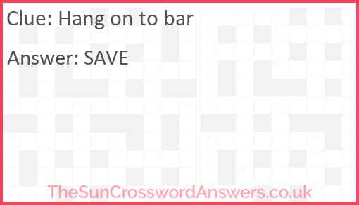 Hang on to bar Answer