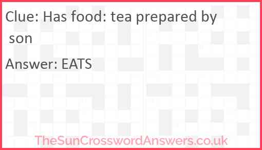 Has food: tea prepared by son Answer