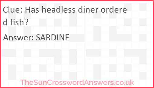 Has headless diner ordered fish? Answer