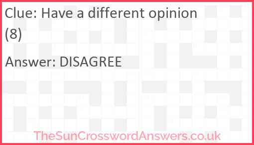 Have a different opinion (8) Answer