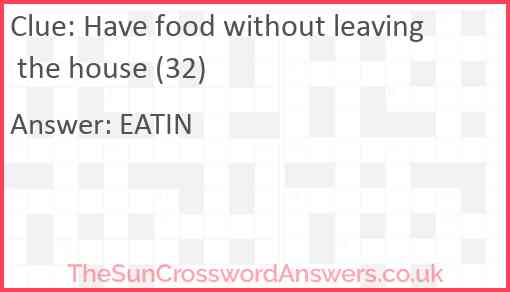 Have food without leaving the house (32) Answer