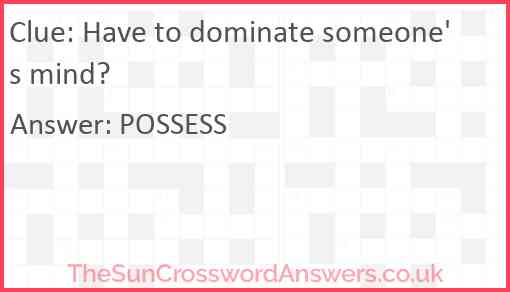 Have to dominate someone's mind? Answer