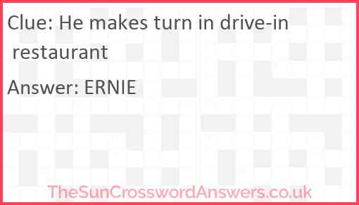 He makes turn in drive-in restaurant Answer