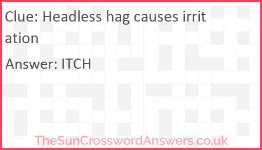 Headless hag causes irritation Answer