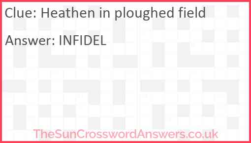 Heathen in ploughed field Answer