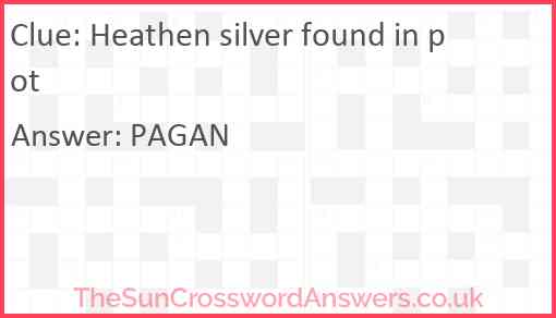 Heathen silver found in pot Answer