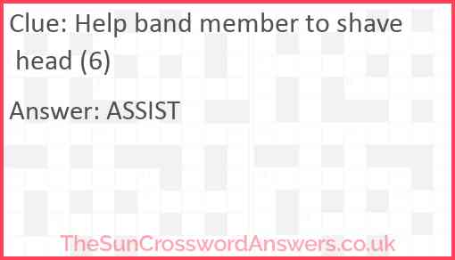 Help band member to shave head (6) Answer
