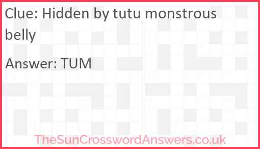 Hidden by tutu monstrous belly Answer