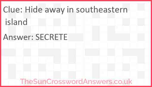 Hide away in southeastern island Answer