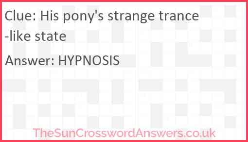 His pony's strange trance-like state Answer