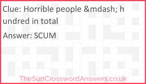 Horrible people &mdash; hundred in total Answer