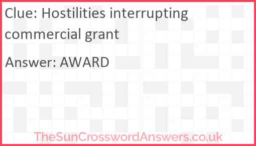 Hostilities interrupting commercial grant Answer