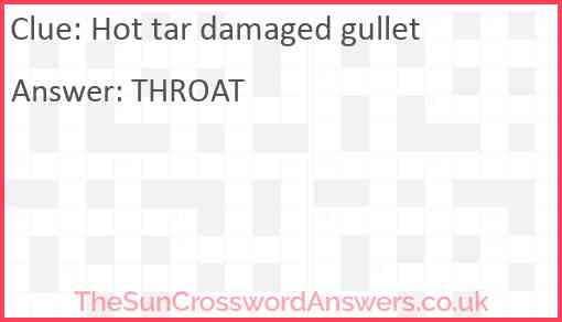 Hot tar damaged gullet Answer