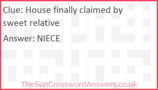 House finally claimed by sweet relative Answer