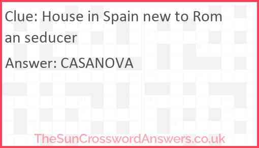 House in Spain new to Roman seducer Answer