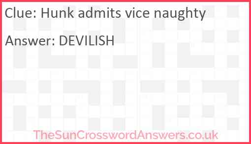 Hunk admits vice naughty Answer