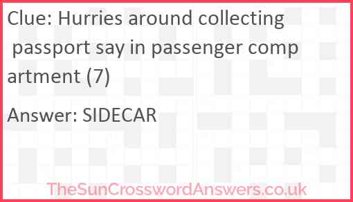 Hurries around collecting passport say in passenger compartment (7) Answer