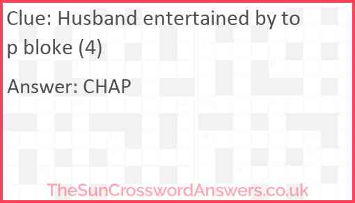 Husband entertained by top bloke (4) Answer