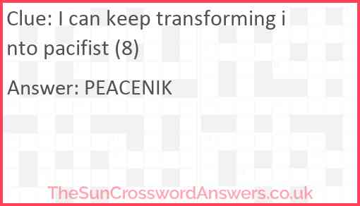 I can keep transforming into pacifist (8) Answer