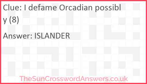 I defame Orcadian possibly (8) Answer