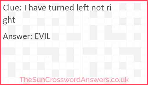 I have turned left not right Answer