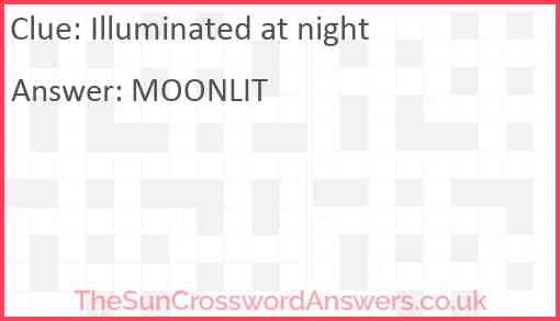 Illuminated at night Answer