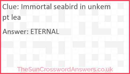 Immortal seabird in unkempt lea Answer