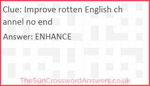 Improve rotten English channel no end Answer