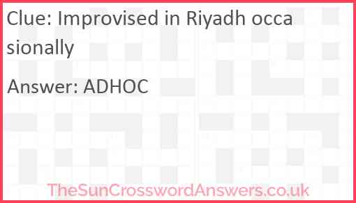 Improvised in Riyadh occasionally Answer