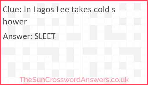 In Lagos Lee takes cold shower Answer