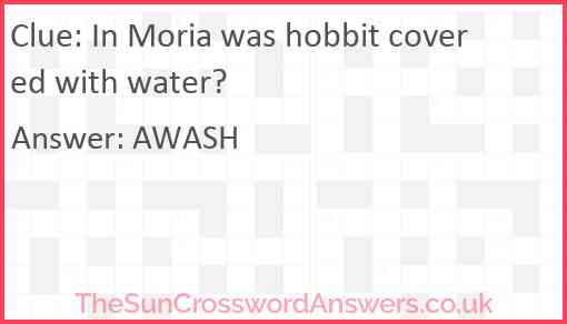 In Moria was hobbit covered with water? Answer