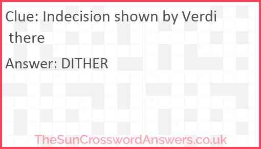 Indecision shown by Verdi there Answer