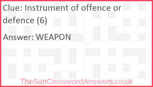 Instrument of offence or defence (6) Answer