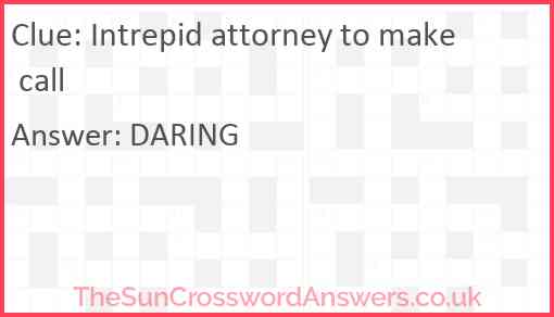 Intrepid attorney to make call Answer