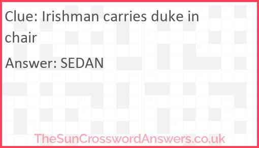 Irishman carries duke in chair Answer