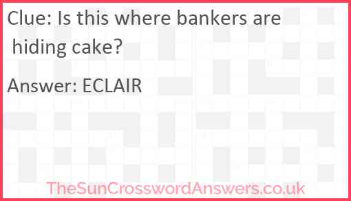 Is this where bankers are hiding cake? Answer