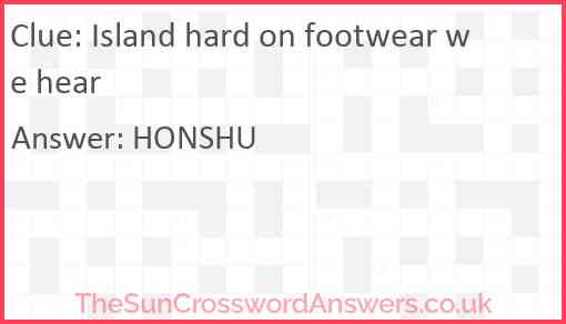 Island hard on footwear we hear Answer