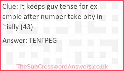 It keeps guy tense for example after number take pity initially (43) Answer