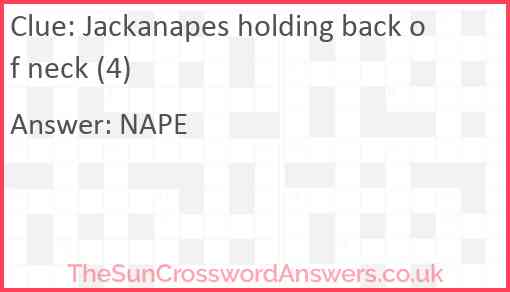 Jackanapes holding back of neck (4) Answer