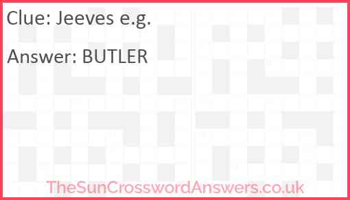 Jeeves e.g. Answer