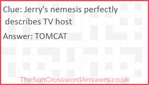 Jerry's nemesis perfectly describes TV host Answer