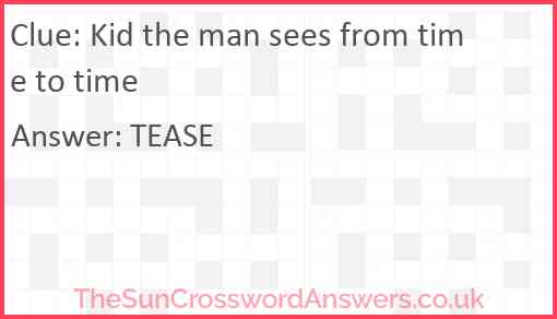 Kid the man sees from time to time Answer